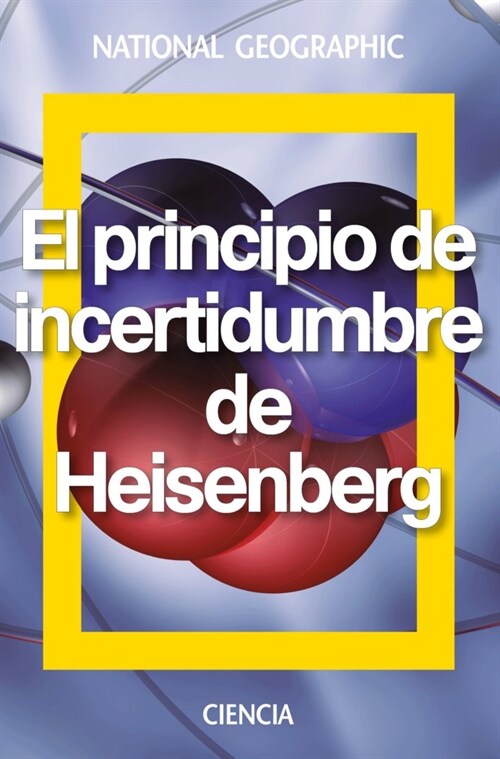 EL PRINCIPIO DE INCERTIDUMBRE DE HEISENBERG (Hardcover)