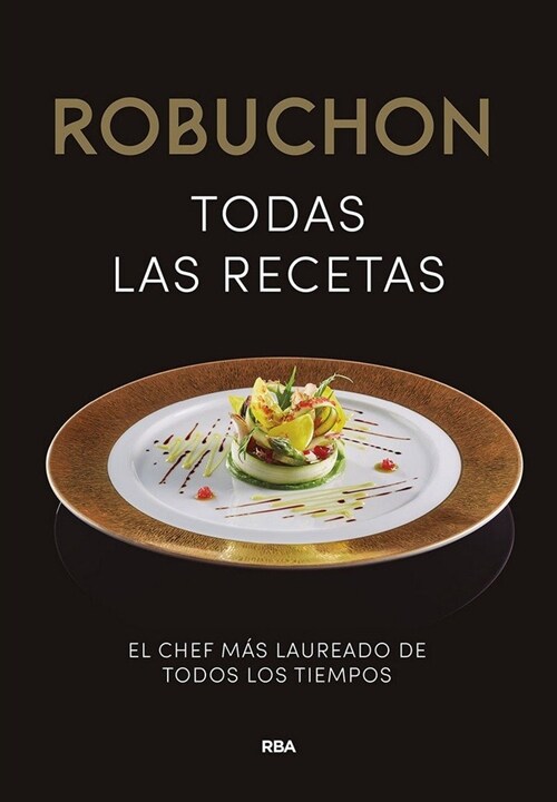 ROBUCHON. TODAS LAS RECETAS (Hardcover)