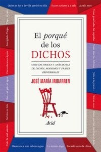 EL PORQUE DE LOS DICHOS (Paperback)