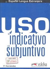USO DEL INDICATIVO Y DEL SUBJUNTIVO (Paperback)