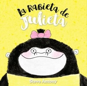 LA RABIETA DE JULIETA(+3 ANOS) (Paperback)