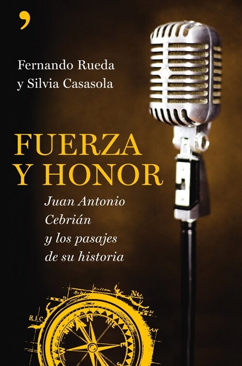 FUERZA Y HONOR (JUAN ANTONIO CEBRIAN Y LOS PASAJES DE SU HISTORIA) (Paperback)