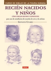 RECIEN NACIDOS Y NINOS. COMO DIBUJAR ROSTROS Y EXPRESIONES (Paperback)