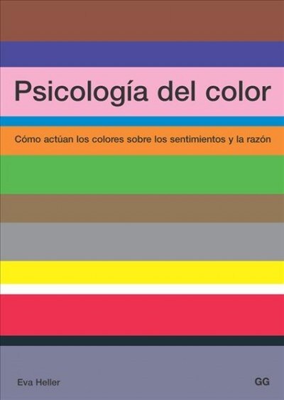 Psicolog? del Color: C?o Act?n Los Colores Sobre Los Sentimientos Y La Raz? (Paperback)