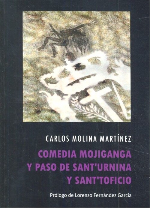 COMEDIA MOJIGANGA Y PASO DE SANTURNINA Y SANTTOFICIO (Paperback)