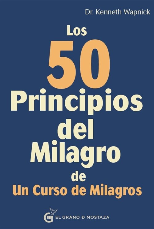 LOS 50 PRINCIPIOS DEL MILAGRO DE UN CURSO DE MILAGROS (Paperback)