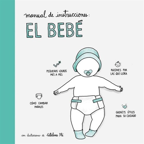 MANUAL DE INSTRUCCIONES: EL BEBE (Hardcover)