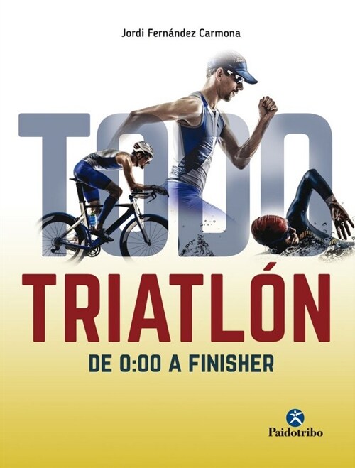 TODO TRIATLON DE 0:00 A FINISHER (Paperback)