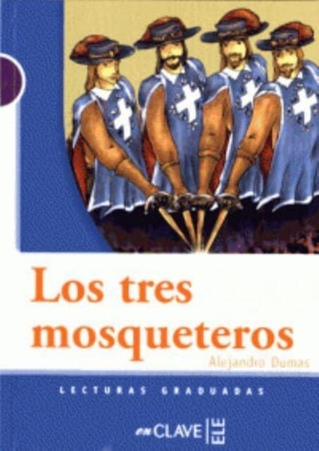 LOS TRES MOSQUETEROS (LECTURAS GRADUADAS) (Paperback)