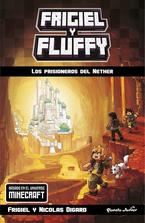 MINECRAFT. FRIGIEL Y FLUFFY. LOS PRISIONEROS DEL NETHER (Paperback)