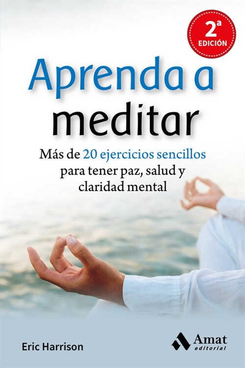 APRENDA A MEDITAR: 20 EJERCICIOS SENCILLOS PARA TENER PAZ, SALUD Y CLARIDAD MENTAL (Paperback)