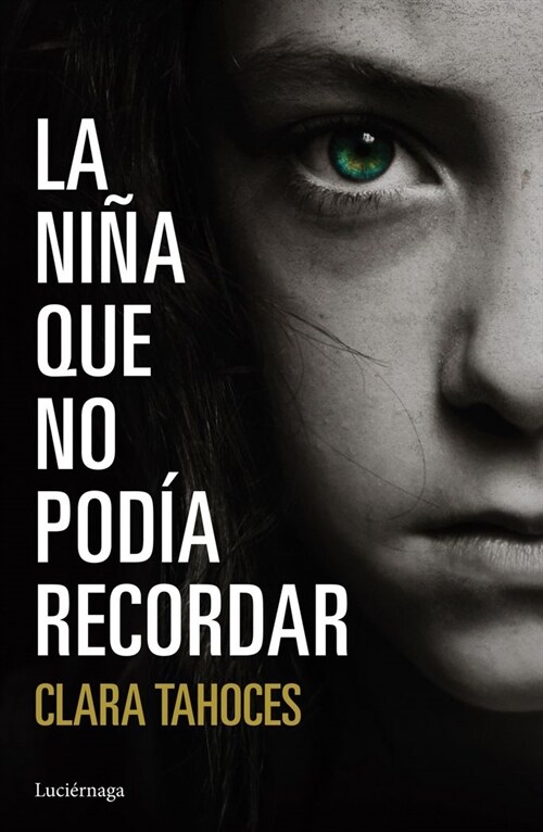 LA NINA QUE NO PODIA RECORDAR (Paperback)