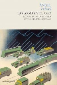 LAS ARMAS Y EL ORO (PALANCAS DE LAGUERRA, MITOS DEL FRANQUISMO) (Hardcover)