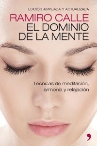 EL DOMINIO DE LA MENTE: TECNICAS DE MEDITACION, ARMONIA Y RELAJACION (Paperback)