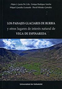PAISAJES GLACIARES DE BURBIA Y OTROS LUGARES DE INTERES NATURAL DE VEGA DE ESPINAREDA, LOS (Paperback)