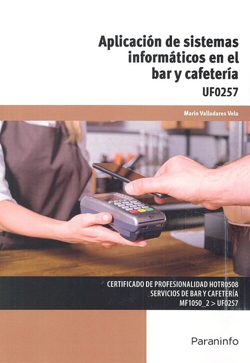 APLICACION DE SISTEMAS INFORMATICOS EN EL BAR Y CAFETERIA (Paperback)