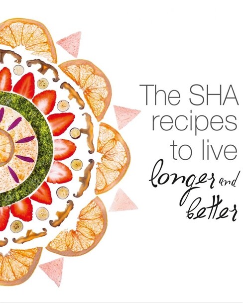 THE SHA RECIPES TO LIVE LONGER ANDBETTER (Hardcover)