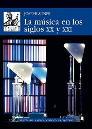 LA MUSICA EN LOS SIGLOS XX Y XXI (Paperback)