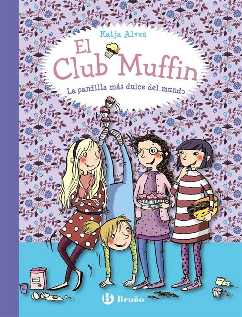 EL CLUB MUFFIN: LA PANDILLA MAS DULCE DEL MUNDO (Board Book)