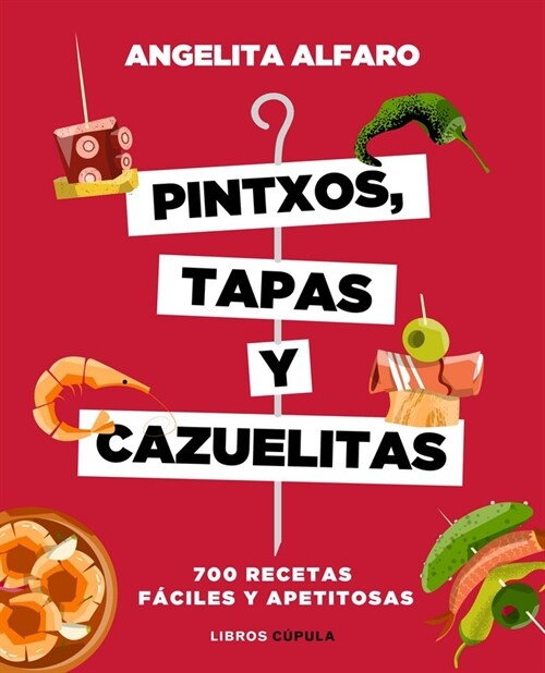 PINTXOS, TAPAS Y CAZUELITAS (Paperback)