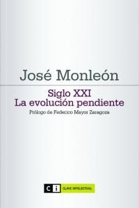 SIGLO XXI. LA EVOLUCION PENDIENTE (Paperback)