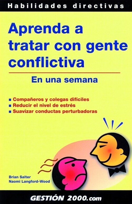 APRENDA A TRATAR CON GENTE CONFLICTIVA EN UNA SEMANA : COMPANEROS Y COLEGAS DIFICILES, REDUCIR (Paperback)