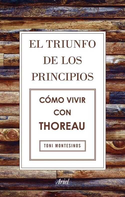 EL TRIUNFO DE LOS PRINCIPIOS. COMOVIVIR CON THOREAU (Paperback)