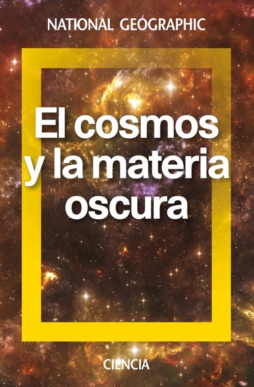 EL COSMOS Y LA MATERIA OSCURA (Hardcover)