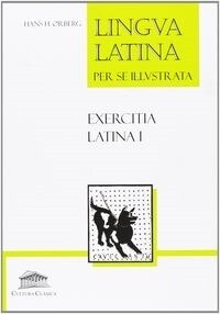 EXERCITIA LATINA (I) PARS I (LINGUA LATINA PER SE ILLUSTRATA) (Paperback)