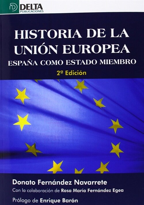 HISTORIA DE LA UNION EUROPEA: ESPANA COMO ESTADO MIEMBRO (Paperback)