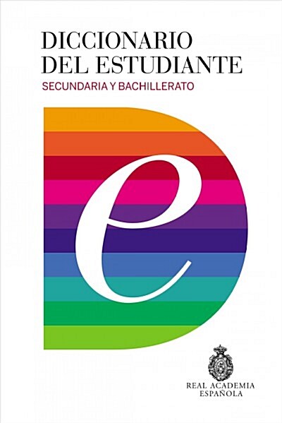 Diccionario del Estudiante. Secundaria y Bachillerato / Students Dictionary. Middle School and High School (Hardcover)