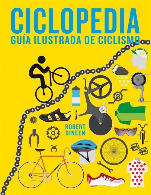 CICLOPEDIA. GUIA ILUSTRADA DE CICLISMO (Paperback)