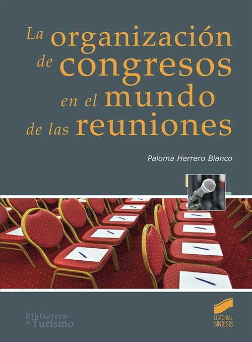 LA ORGANIZACION DE CONGRESOS EN ELMUNDO DE LAS REUNIONES (Paperback)