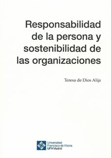 RESPONSABILIDAD DE LA PERSONA Y SOSTENIBILIDAD DE LAS ORGANIZACIONES (Other Book Format)