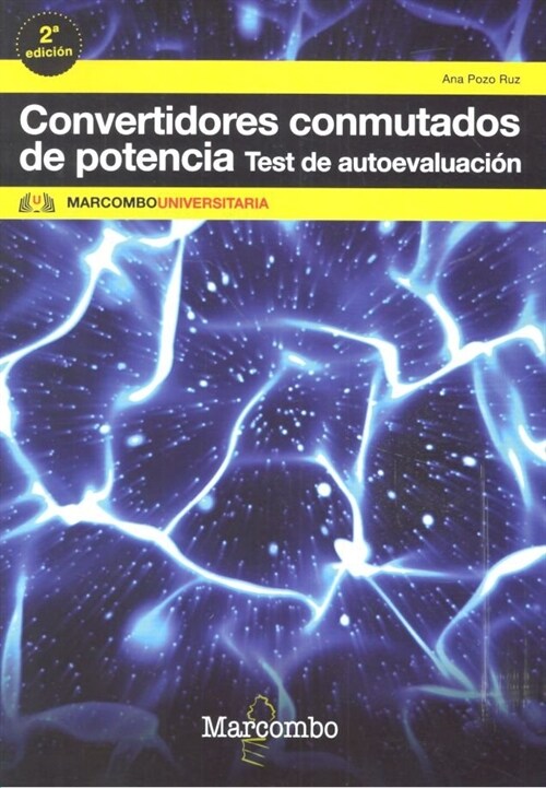 CONVERTIDORES CONMUTADOS DE POTENCIA. TEST DE AUTOEVALUACION (Paperback)