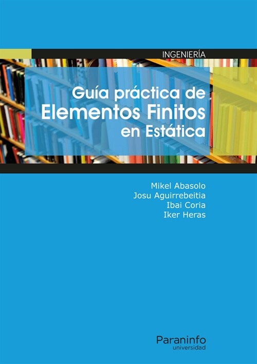 GUIA PRACTICA DE ELEMENTOS FINITOSEN ESTATICA (Paperback)