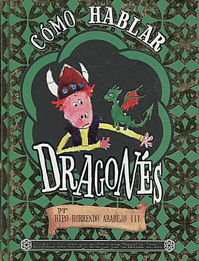 COMO HABLAR DRAGONES (PEQUENO DRAON)(+8 ANOS) (Hardcover)