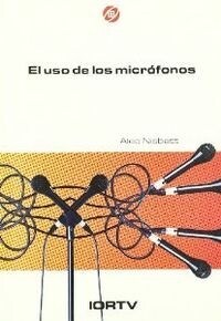 EL USO DE LOS MICROFONOS (Paperback)