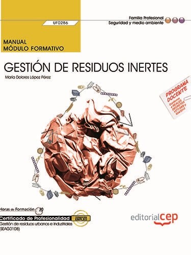 MANUAL. GESTION DE RESIDUOS INERTES(UF0286). CERTIFICADOS DE PROFESIONNALIDAD. GESTION DE RESIDUOS URBANO (Book)