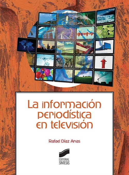 LA INFORMACION PERIODISTICA EN TELEVISION (Paperback)