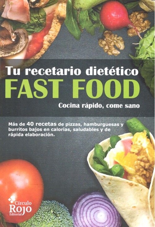 FAST FOOD TU RECETARIO DIETETICO: COCINA RAPIDO, COCINA BIEN (Paperback)