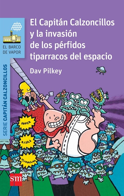 EL CAPITAN CALZONCILLOS Y LA INVASION DE LOS PERFIDOS TIPARRACOS DEL ESPACIO (Paperback)