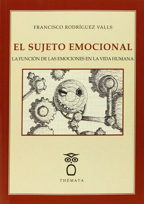 EL SUJETO EMOCIONAL: LA FUNCION DELAS EMOCIONES EN LA VIDA HUMANA (Paperback)