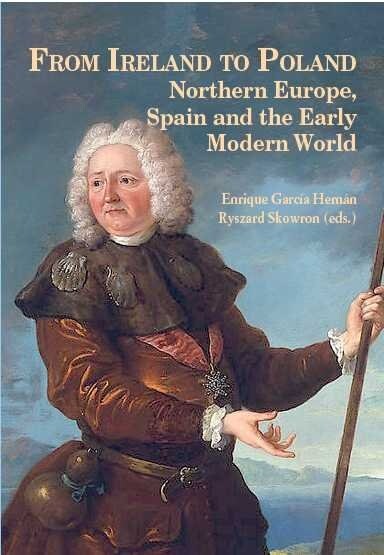 FROM IRELAND TO POLAND: NORTHERN EUROPE, SPAIN AND THE EARLY MODERN WORLD (Paperback)