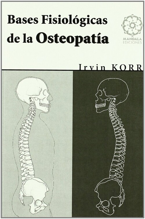 BASES FISIOLOGICAS DE LA OSTEOPATIA (Paperback)