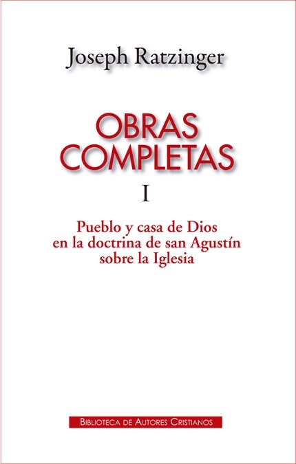 (1) OBRAS COMPLETAS DE JOSEPH RATZINGER (VOL. 1): PUEBLO Y CASA DE DIOS EN LA DOCTRINA DE SAN AGUSTIN (Hardcover)