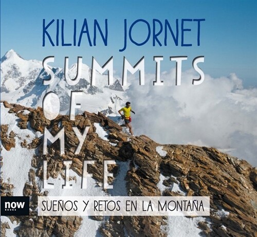 SUMMITS OF MY LIFE. SUENOS Y RETOSEN LA MONTANA (Hardcover)