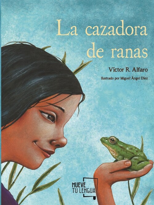 LA CAZADORA DE RANAS (Hardcover)