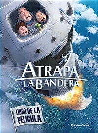 Atrapa la bandera : libro de la película