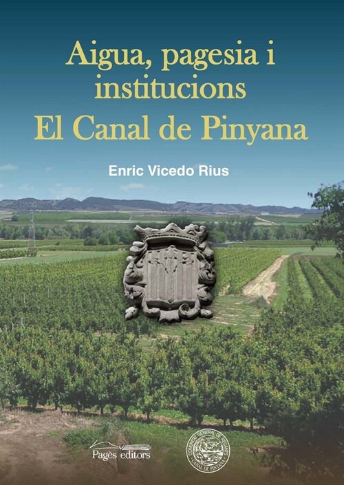 AIGUA, PAGESIA I INSTITUCIONS. EL CANAL DE PINYANA (Hardcover)